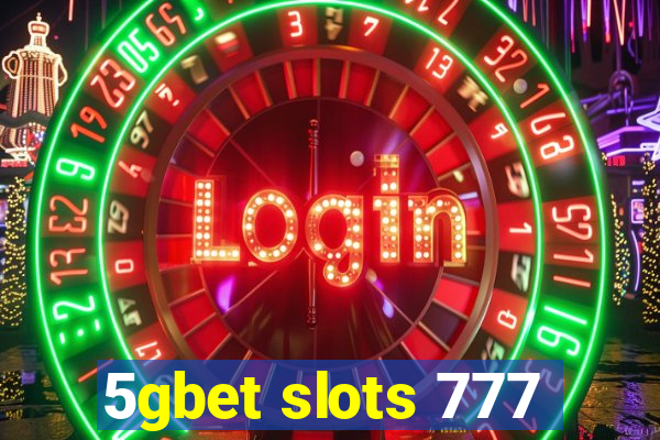 5gbet slots 777